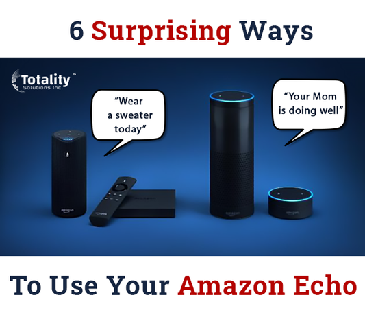 6 Surprising Ways To Use Your Amazon Echo